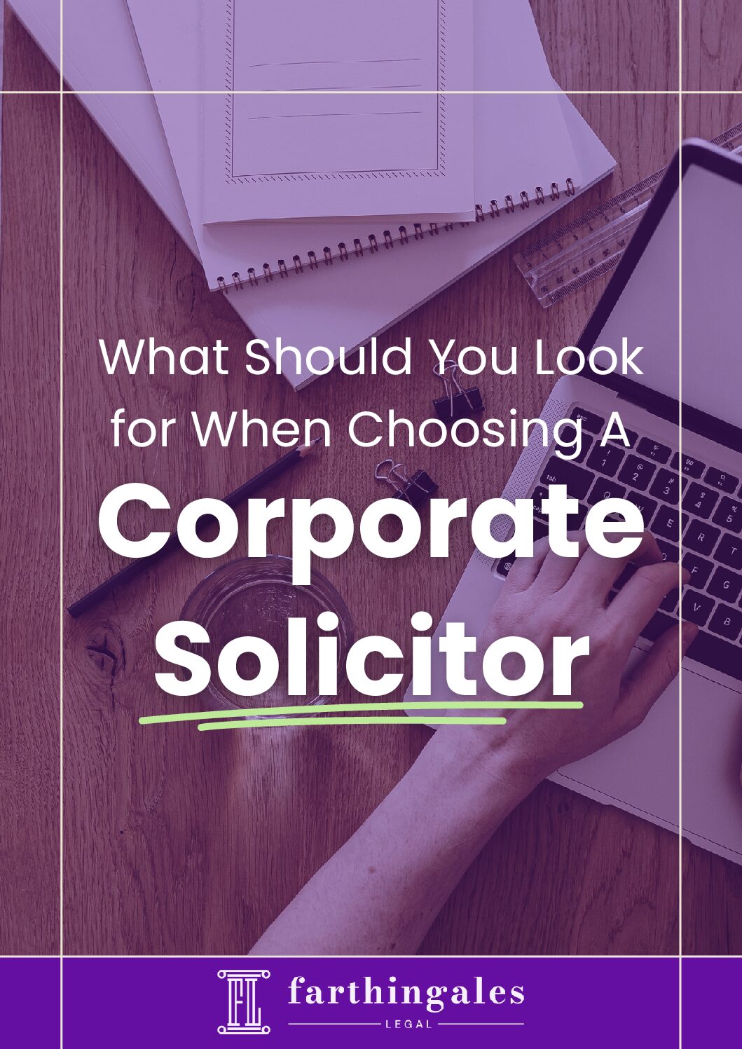 What Should You Look for When Choosing A Corporate Solicitor